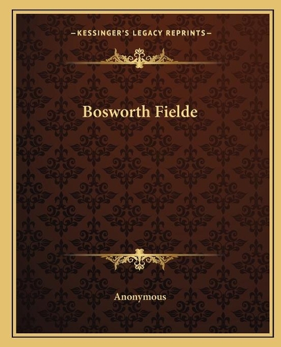 Bosworth Fielde: (English)