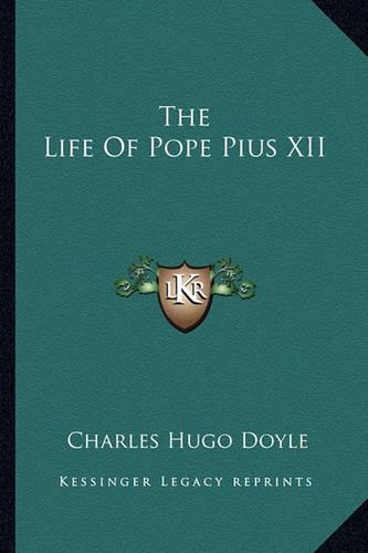 The Life Of Pope Pius XII