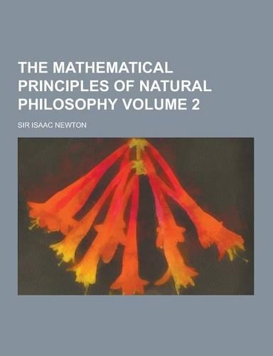 The Mathematical Principles of Natural Philosophy Volume 2