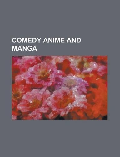 Comedy Anime and Manga: Aria (Manga), Urusei Yatsura, School Rumble, Kaiketsu Zorori, Ground Defense Force! Mao-Chan, K-On!, Gin Tama, Chi's S(English)