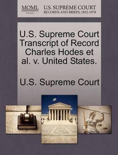 U.S. Supreme Court Transcript of Record Charles Hodes et al. V. United States.: (English)