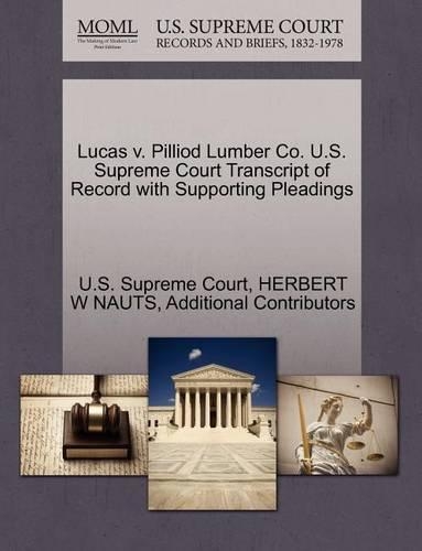 Lucas V. Pilliod Lumber Co. U.S. Supreme Court Transcript of Record with Supporting Pleadings