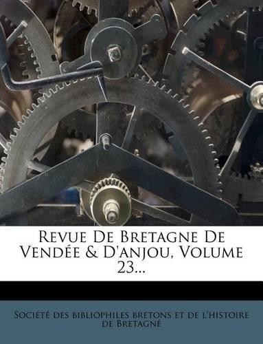 Revue de Bretagne de Vendée & d'Anjou, Volume 23...