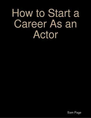 How to Start a Career As an Actor