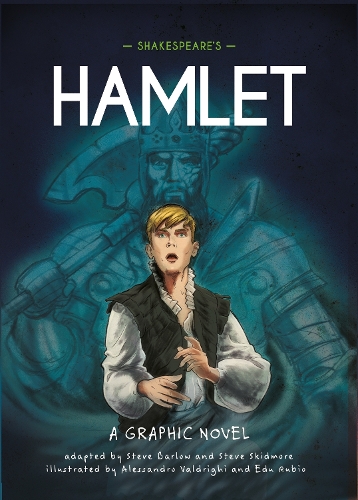 Classics in Graphics: Shakespeare's Hamlet: A Graphic Novel(Classics in Graphics)