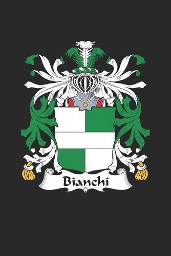 Bianchi: Bianchi Coat of Arms and Family Crest Notebook Journal (6 x 9 - 100 pages)