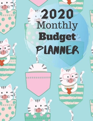 Monthly Budget Planner 2020: Monthly Finance Budget Planner Expense Tracker logbook Bill Organizer Journal Notebook