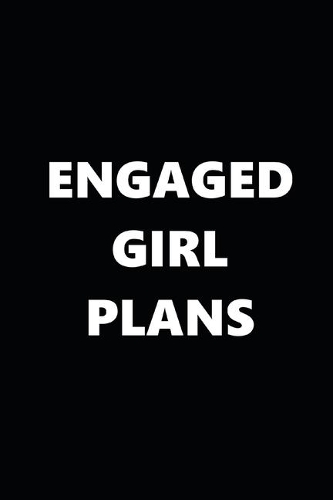 2020 Weekly Planner Engaged Girl Plans Black White 134 Pages