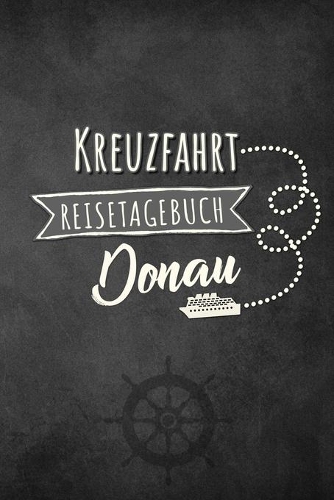 Kreuzfahrt Reisetagebuch Donau