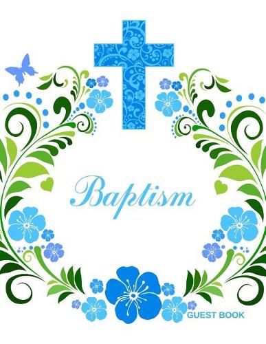 Baptism Guest Book: Memory Message Book with Photo Page & Gift Log for Family, Friends & Guest to Write Wishes & Aspiration and Sign in Use at Baptism, Christenings, Ba