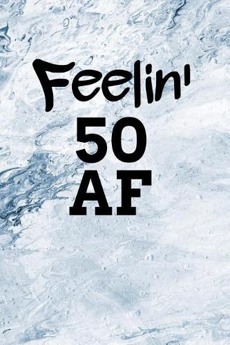 Feelin' 50 AF