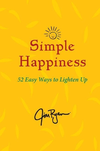 Simple Happiness: 52 Easy Ways to Lighten Up