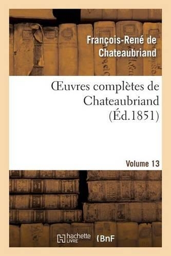 Oeuvres Complètes de Chateaubriand. Volume 13