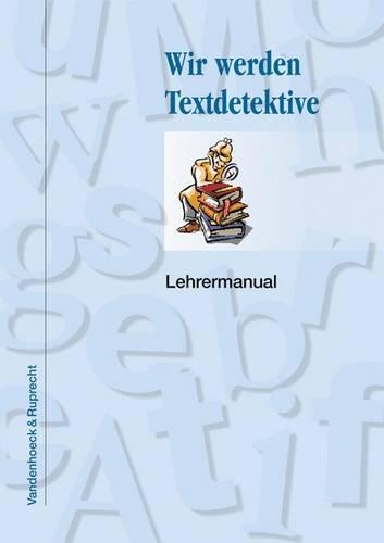 Wir Werden Textdetektive: Lehrermanual