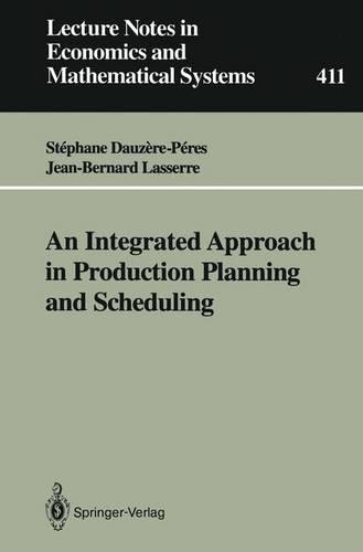 Integrated Approach in Production Planning and Scheduling: (Lecture Notes in Economic and Mathematical Systems)