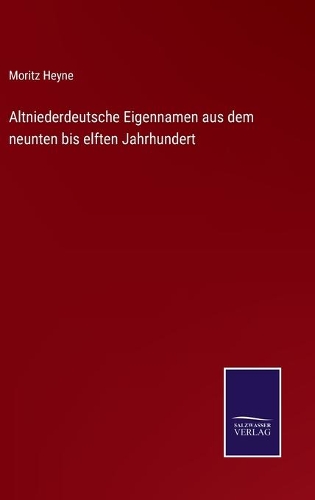 Altniederdeutsche Eigennamen aus dem neunten bis elften Jahrhundert