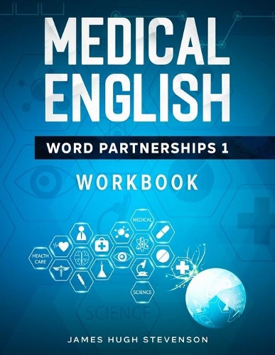 Medical English Word Partnerships 1: Workbook(1 Medical English Word Partnerships)
