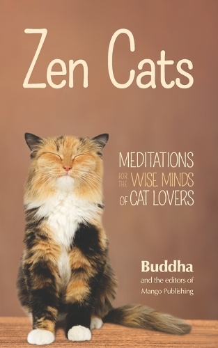 Zen Cats: Meditations for the Wise Minds of Cat Lovers(Zen Animals)
