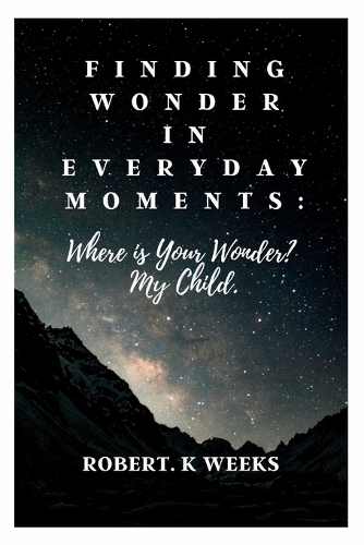Finding Wonder in Everyday Moments
