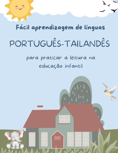 Fácil aprendizagem de línguas Português-Tailandês para praticar a leitura na educação infantil: Prática de compreensão de leitura crianças - Preparação para a leitura infantojuvenil. Atividades de leitura criativa 5-8 year olds