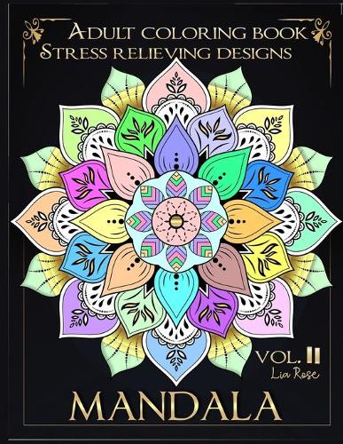 Mandala Adult Coloring Book Stress Relieving Designs vol.II: Anxiety Coloring Book & Stress Relief Coloring Book Coloring Book Adults Relaxation Adult Coloring Book Women Men