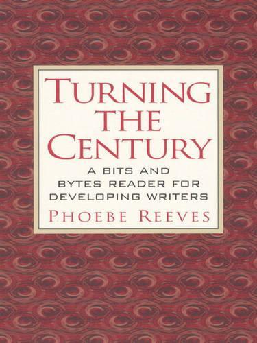 Turning the Century: A Bits and Bytes Reader for Developing Writers