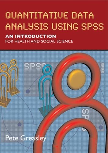 Quantitative Data Analysis using SPSS: An Introduction for Health and Social Sciences: An Introduction for Health & Social Science(English)