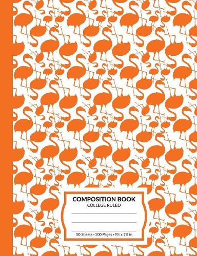 Composition Book: Orange Flamingo Marble Pattern School Notebook - 100 College Ruled Blank Lined Writing Exercise Journal For Boys and Girls - Back To School Gift For