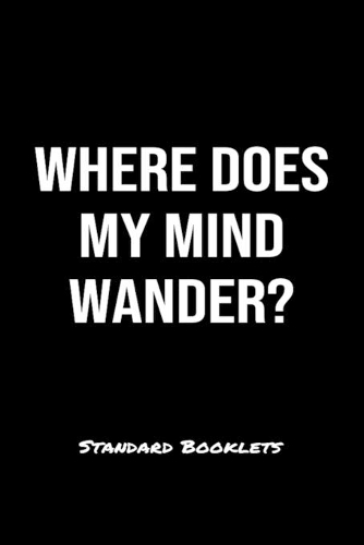 Where Does My Mind Wander?