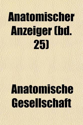 Anatomischer Anzeiger (Bd. 25)