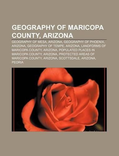 Geography of Maricopa County, Arizona: Geography of Mesa, Arizona, Geography of Phoenix, Arizona, Geography of Tempe, Arizona(English)