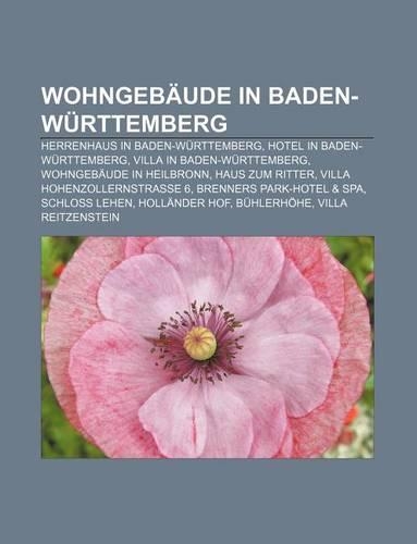 Wohngebaude in Baden-Wurttemberg: Herrenhaus in Baden-Wurttemberg, Hotel in Baden-Wurttemberg, Villa in Baden-Wurttemberg(German)
