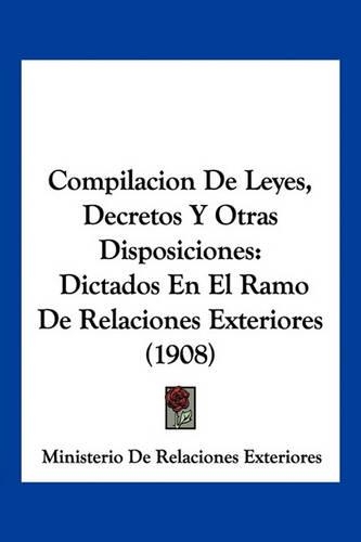 Compilacion De Leyes, Decretos Y Otras Disposiciones