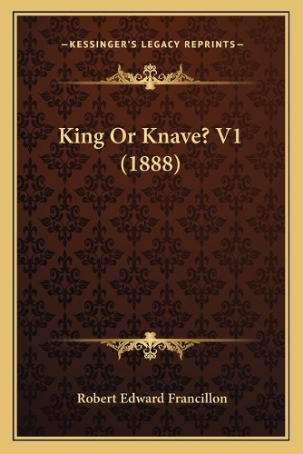 King Or Knave? V1 (1888): (English)