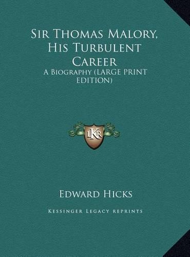 Sir Thomas Malory, His Turbulent Career