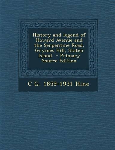 History and Legend of Howard Avenue and the Serpentine Road, Grymes Hill, Staten Island