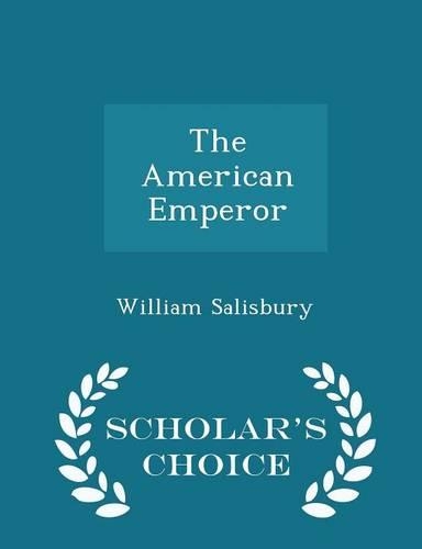 The American Emperor - Scholar's Choice Edition
