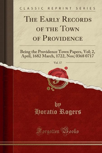 The Early Records of the Town of Providence, Vol. 17