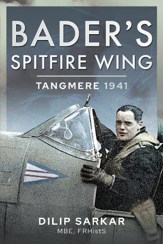 Bader's Spitfire Wing: Tangmere 1941: Tangmere 1941
