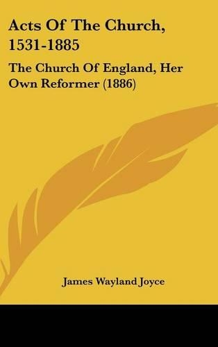 Acts Of The Church, 1531-1885