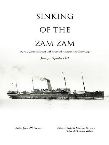 Sinking of the Zam Zam: Diary of James Stewart with the British American Ambulance Corps