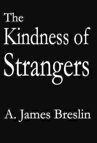 The Kindness of Strangers: (English)