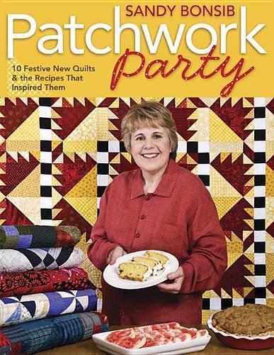 Patchwork Party: 10 Festive Quilts & the Recipes That Inspired Them