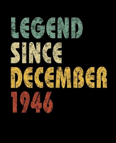 Legend Since December 1946