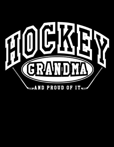 Hockey Grandma And Proud Of It