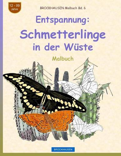 BROCKHAUSEN Malbuch Bd. 6 - Entspannung: Schmetterlinge in der Wüste(6 Malbuch Entspannung)