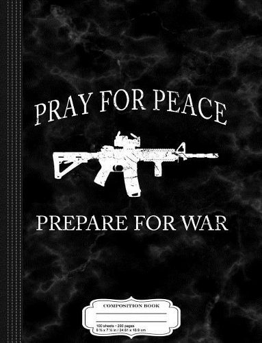Show Love for Peace Prepare for War Composition Notebook