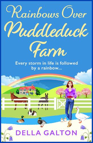 Rainbows Over Puddleduck Farm: An uplifting romantic read from Della Galton(2 Puddleduck Farm)