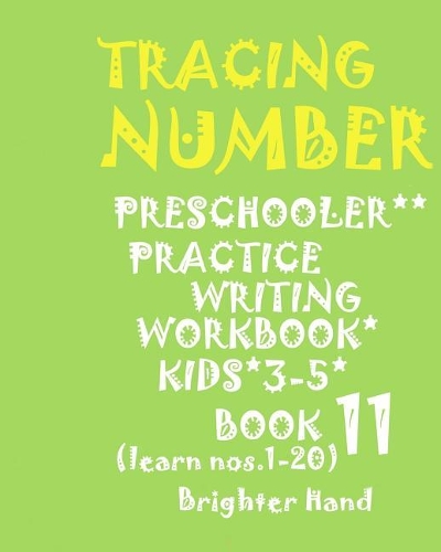 "*"tracing: NUMBER*"PRESCHOOLERS PRACTICE*Writing WORKBOOK, KIDS AGES 3-5"*" "*"TRACING: NUMBER*"PRESCHOOLERS PRACTICE*Writing WORKBOOK, FOR KIDS AGES 3-5"*"(11 Tracing Number Book 11)