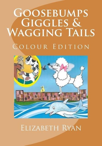 Goosebumps Giggles & Wagging Tails: Colour Edition